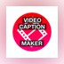 Video Caption Maker